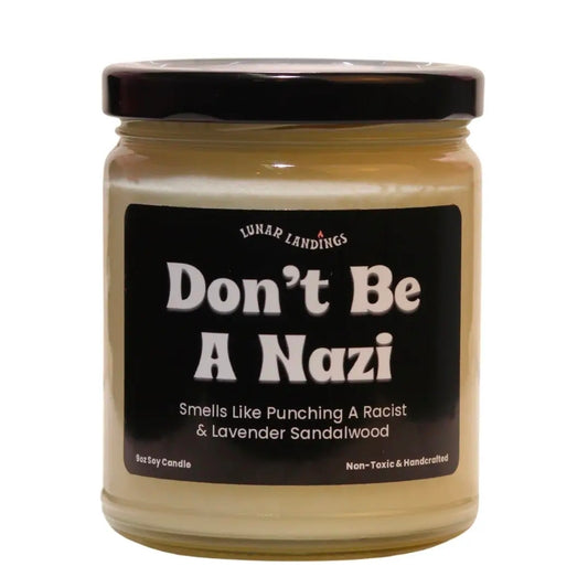Don’t Be a N*zi – Lavender Sandalwood Candle (9oz) ✊🕯️